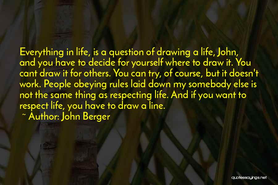 Self Respect One Line Quotes By John Berger