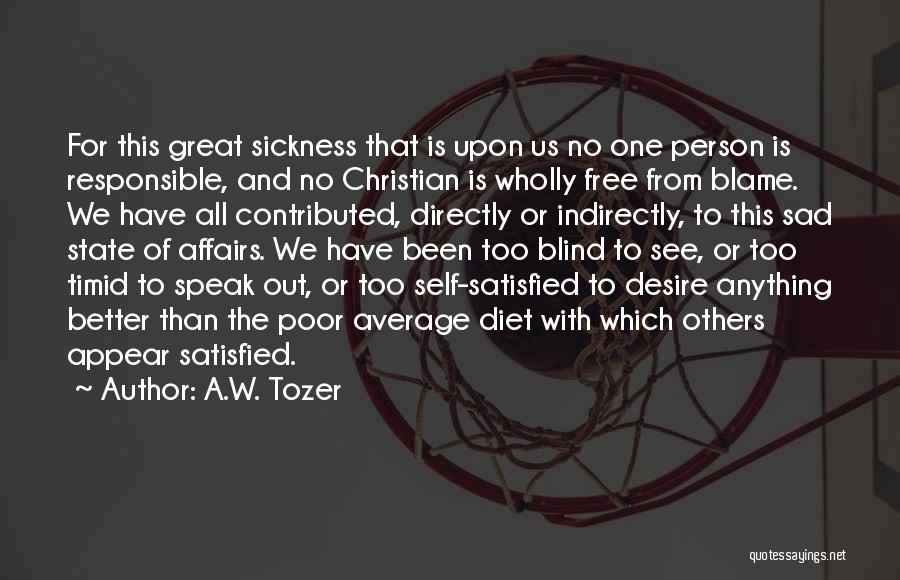 Self Responsible Quotes By A.W. Tozer