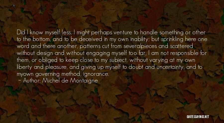 Self Responsible Quotes By Michel De Montaigne