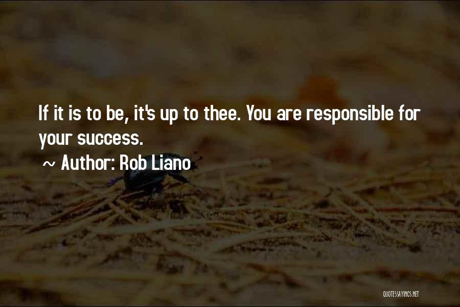 Self Responsible Quotes By Rob Liano