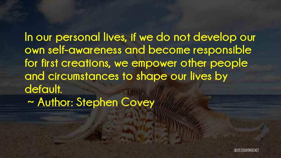 Self Responsible Quotes By Stephen Covey