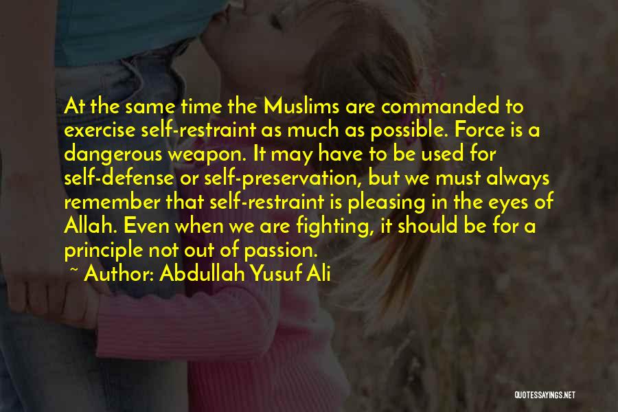 Self Restraint Quotes By Abdullah Yusuf Ali