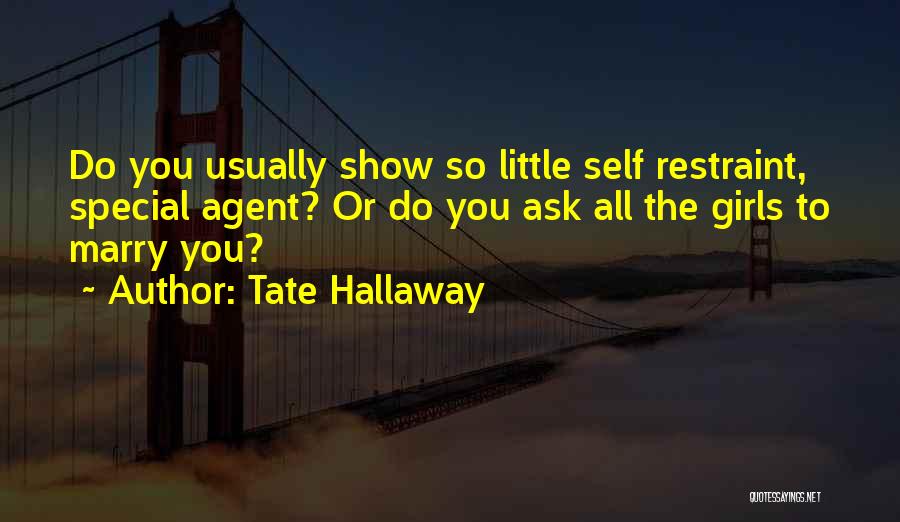 Self Restraint Quotes By Tate Hallaway