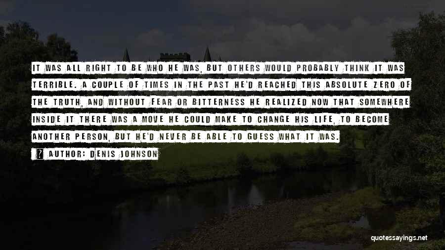 Self Revelation Quotes By Denis Johnson