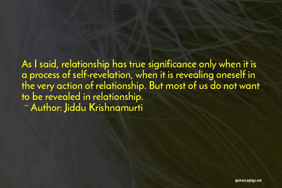 Self Revelation Quotes By Jiddu Krishnamurti