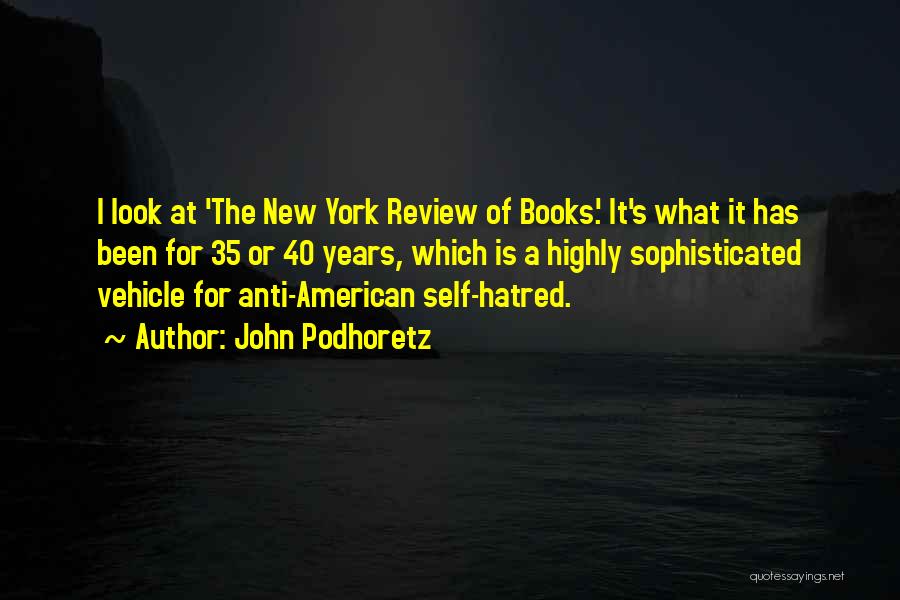 Self Review Quotes By John Podhoretz