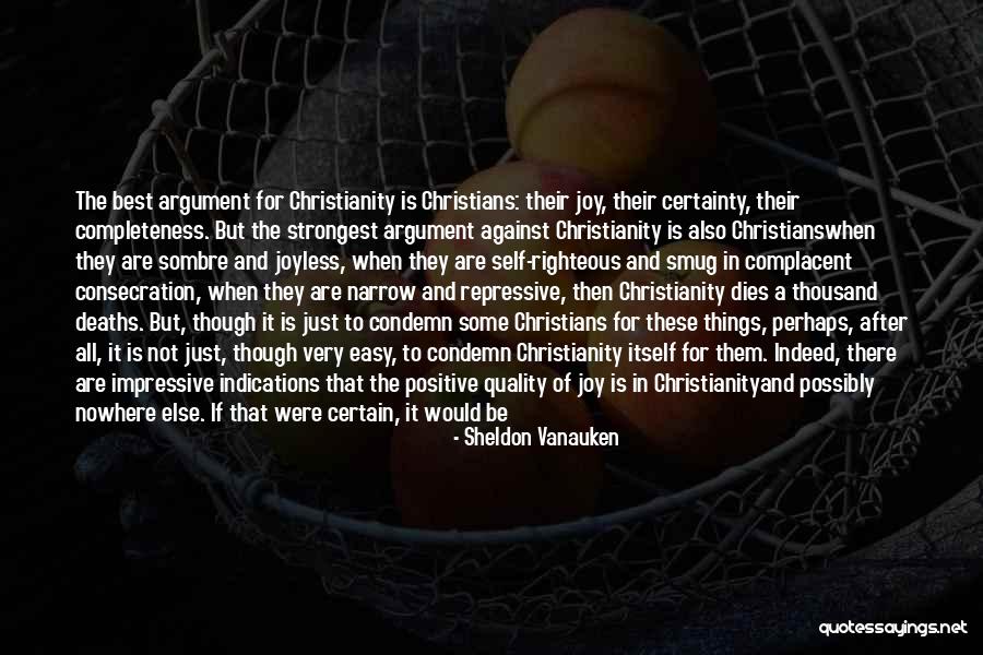 Self Righteous Christians Quotes By Sheldon Vanauken Self Righteous Christians Quotes By Sheldon Vanauken
