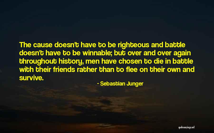 Self Righteous Friends Quotes By Sebastian Junger