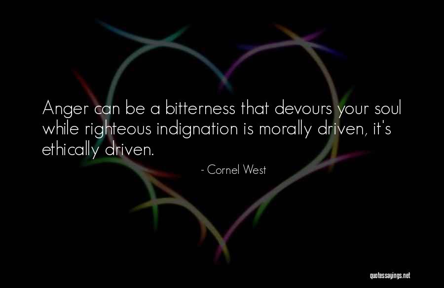 Self Righteous Indignation Quotes By Cornel West Self Righteous Indignation Quotes By Cornel West