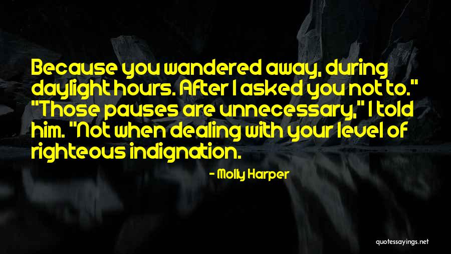 Self Righteous Indignation Quotes By Molly Harper Self Righteous Indignation Quotes By Molly Harper