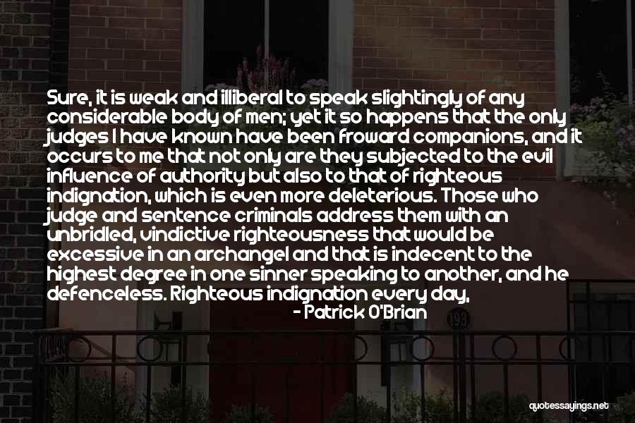 Self Righteous Indignation Quotes By Patrick O'Brian Self Righteous Indignation Quotes By Patrick O'Brian