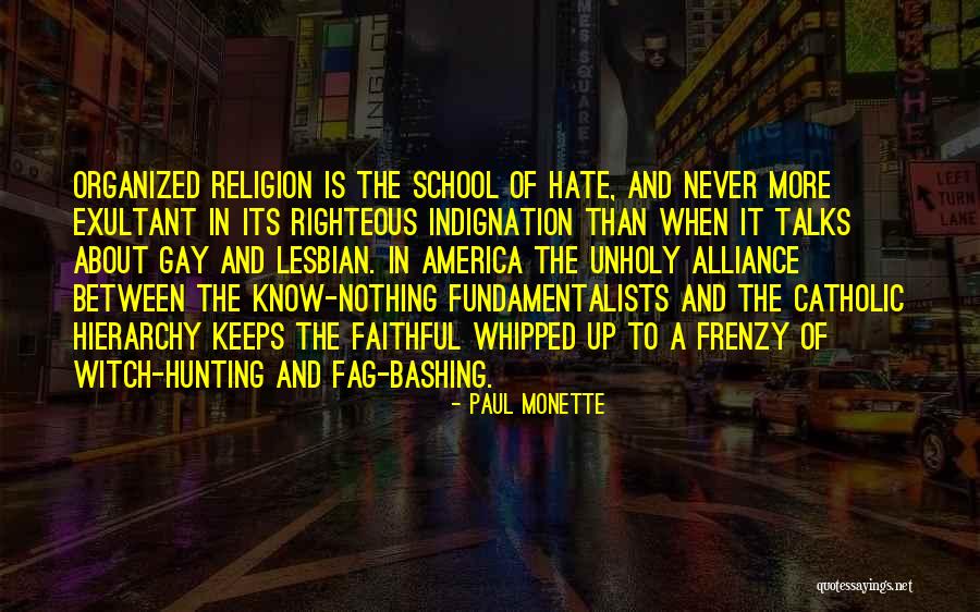 Self Righteous Indignation Quotes By Paul Monette Self Righteous Indignation Quotes By Paul Monette