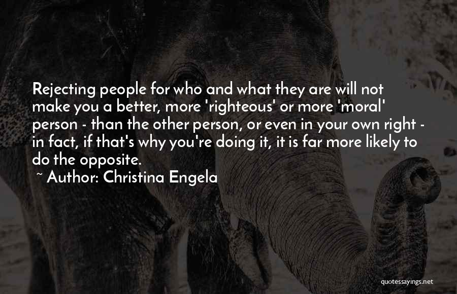Self Righteous Person Quotes By Christina Engela