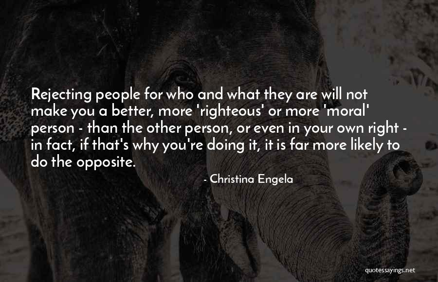Self Righteous Person Quotes By Christina Engela Self Righteous Person Quotes By Christina Engela