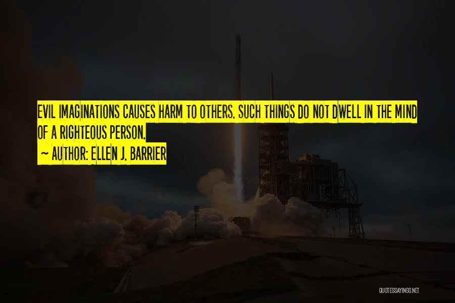 Self Righteous Person Quotes By Ellen J. Barrier