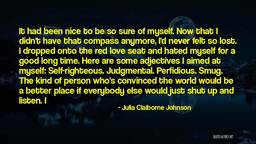 Self Righteous Person Quotes By Julia Claiborne Johnson