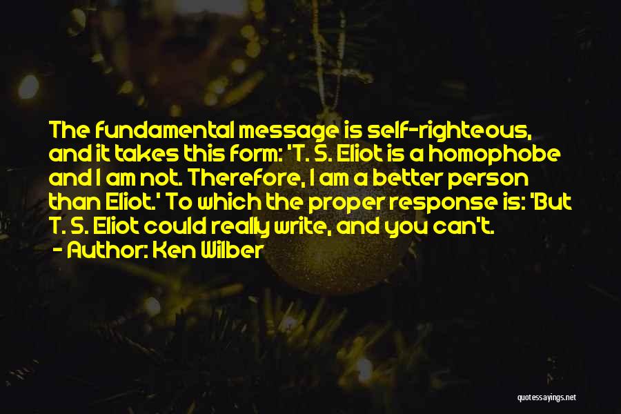 Self Righteous Person Quotes By Ken Wilber
