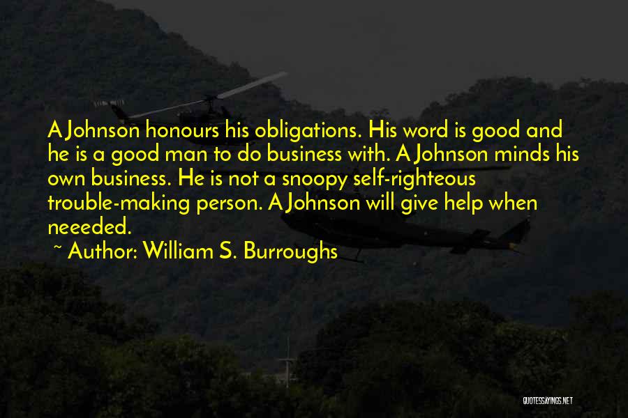 Self Righteous Person Quotes By William S. Burroughs