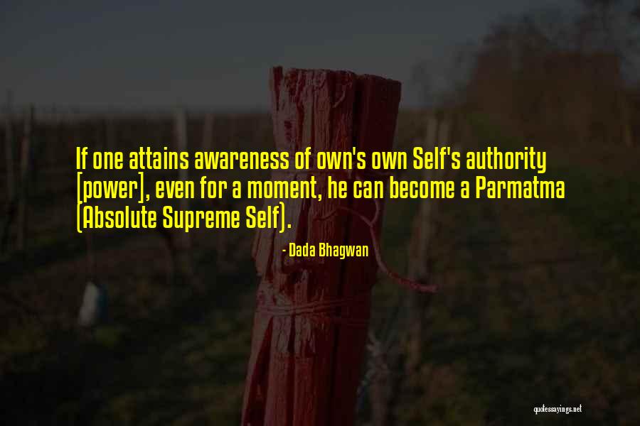 Self S Authority Quotes By Dada Bhagwan