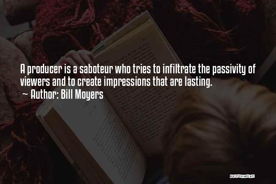 Self Saboteur Quotes By Bill Moyers