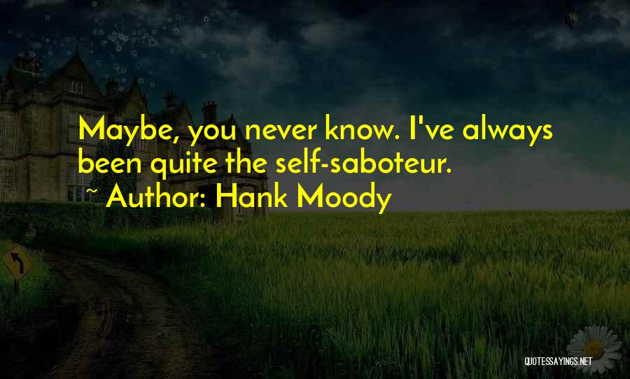 Self Saboteur Quotes By Hank Moody