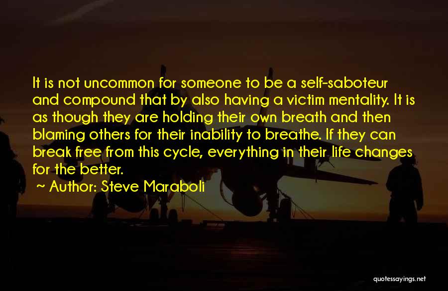 Self Saboteur Quotes By Steve Maraboli