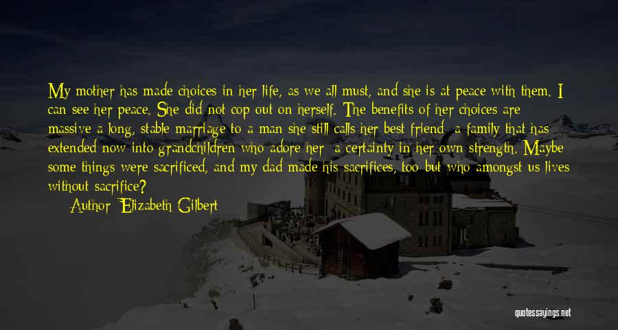 Self Sacrifice For Family Quotes By Elizabeth Gilbert
