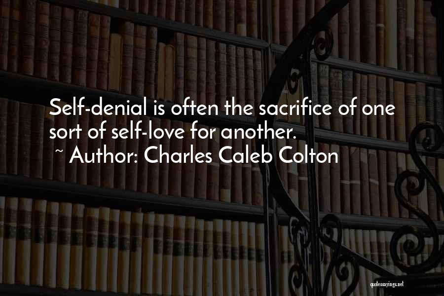 Self Sacrifice For Love Quotes By Charles Caleb Colton