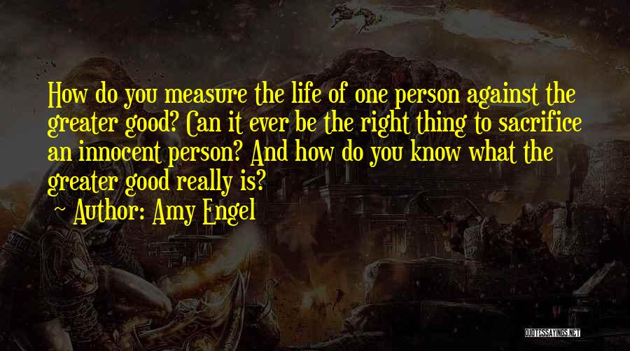 Self Sacrifice For The Greater Good Quotes By Amy Engel