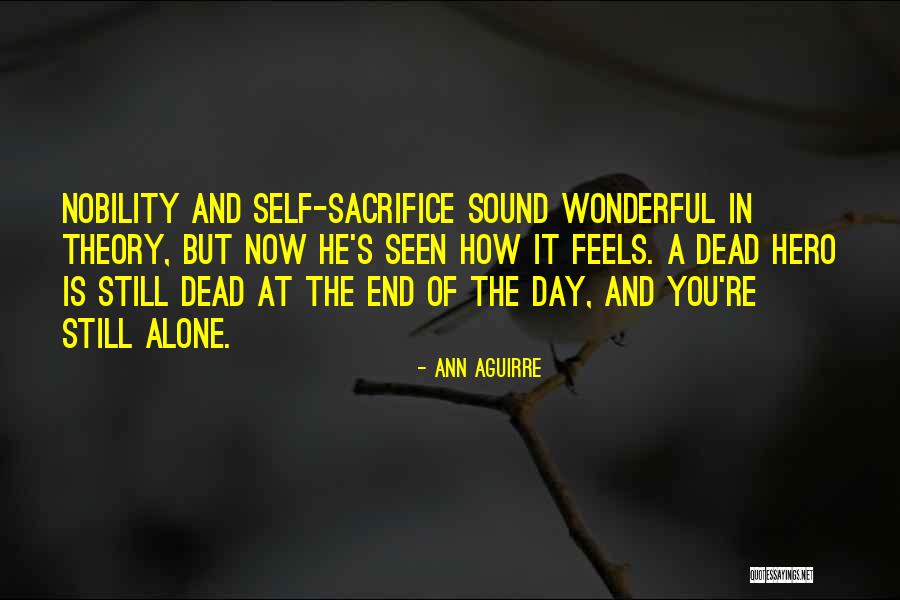 Self Sacrifice Hero Quotes By Ann Aguirre Self Sacrifice Hero Quotes By Ann Aguirre