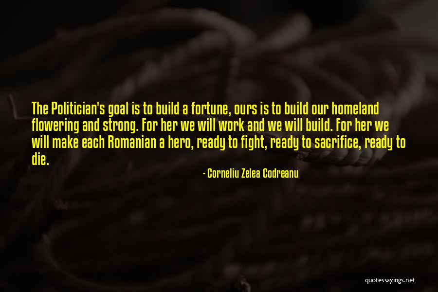 Self Sacrifice Hero Quotes By Corneliu Zelea Codreanu Self Sacrifice Hero Quotes By Corneliu Zelea Codreanu