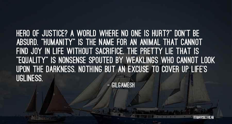 Self Sacrifice Hero Quotes By Gilgamesh Self Sacrifice Hero Quotes By Gilgamesh