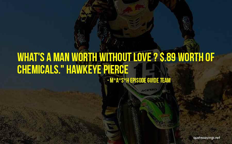 Self Sacrifice Love Quotes By M*A*S*H Episode Guide Team Self Sacrifice Love Quotes By M*A*S*H Episode Guide Team