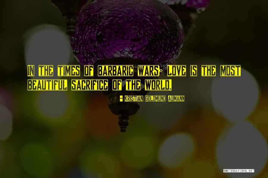 Self Sacrifice Quotes Quotes By Kristian Goldmund Aumann Self Sacrifice Quotes Quotes By Kristian Goldmund Aumann