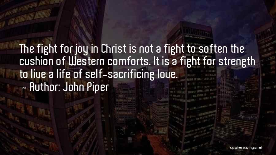 Self Sacrificing Love Quotes By John Piper