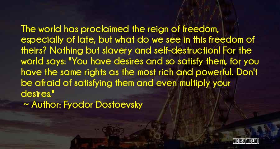 Self Satisfying Quotes By Fyodor Dostoevsky