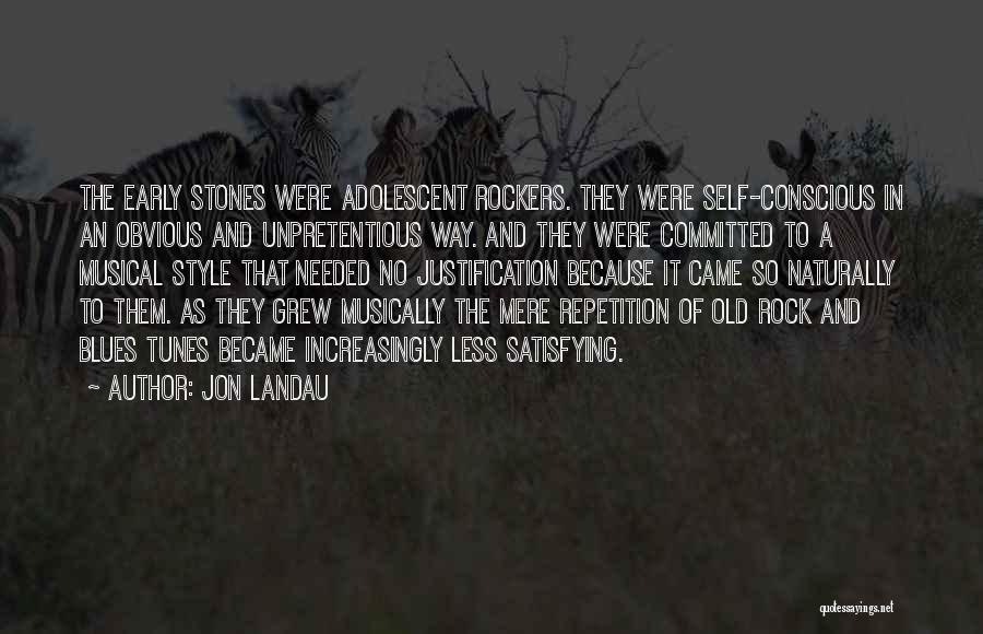 Self Satisfying Quotes By Jon Landau