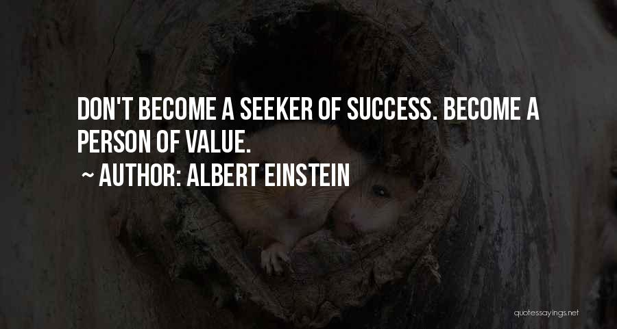 Self Seekers Quotes By Albert Einstein