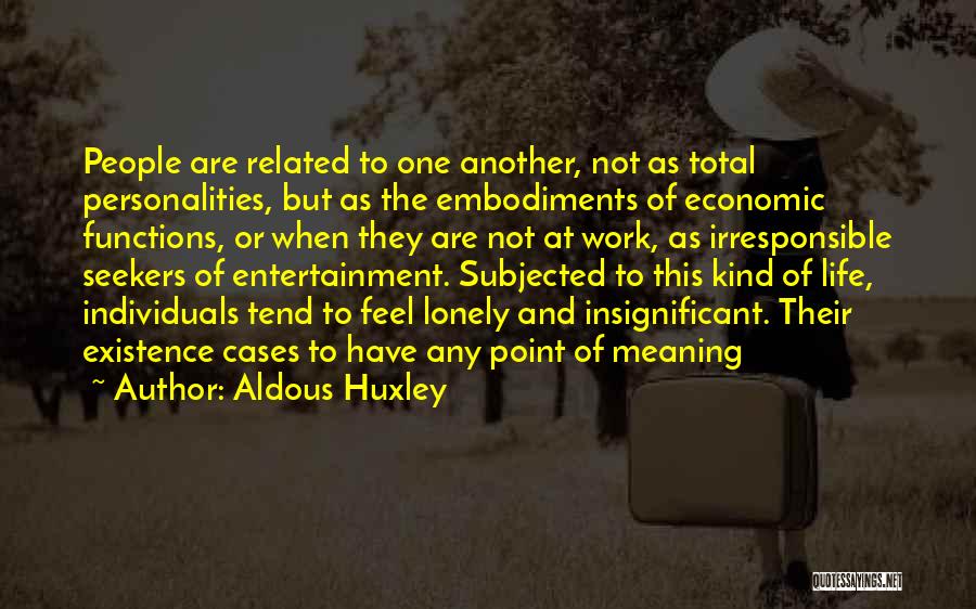 Self Seekers Quotes By Aldous Huxley