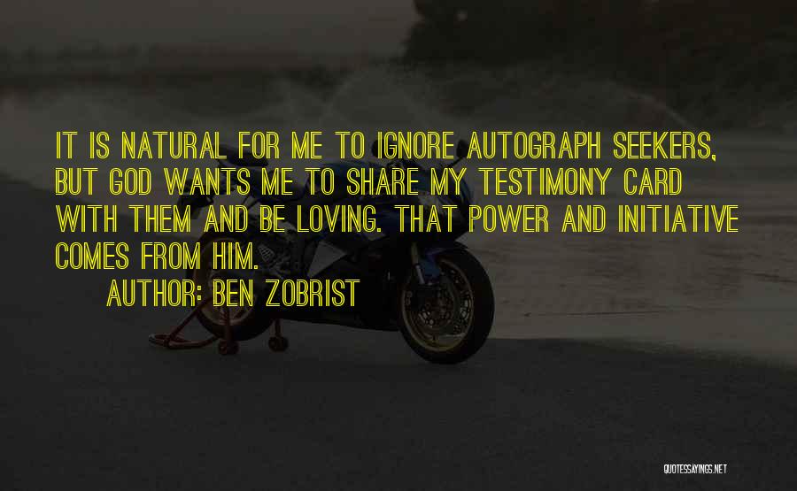Self Seekers Quotes By Ben Zobrist