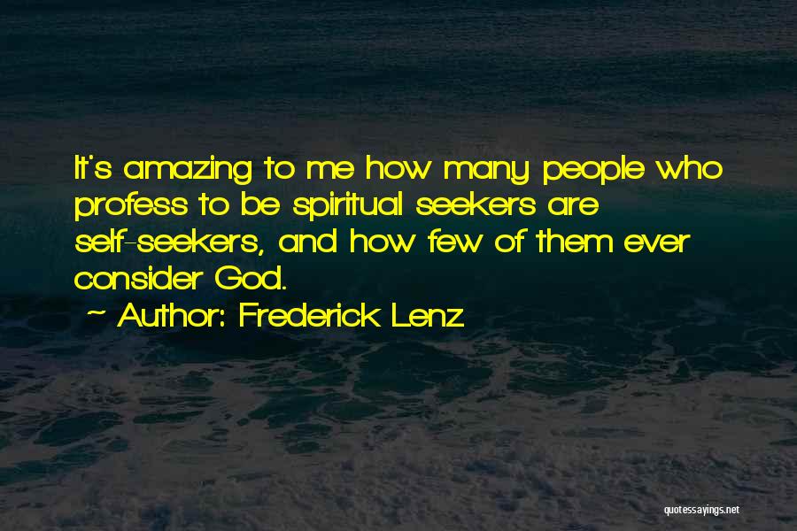 Self Seekers Quotes By Frederick Lenz