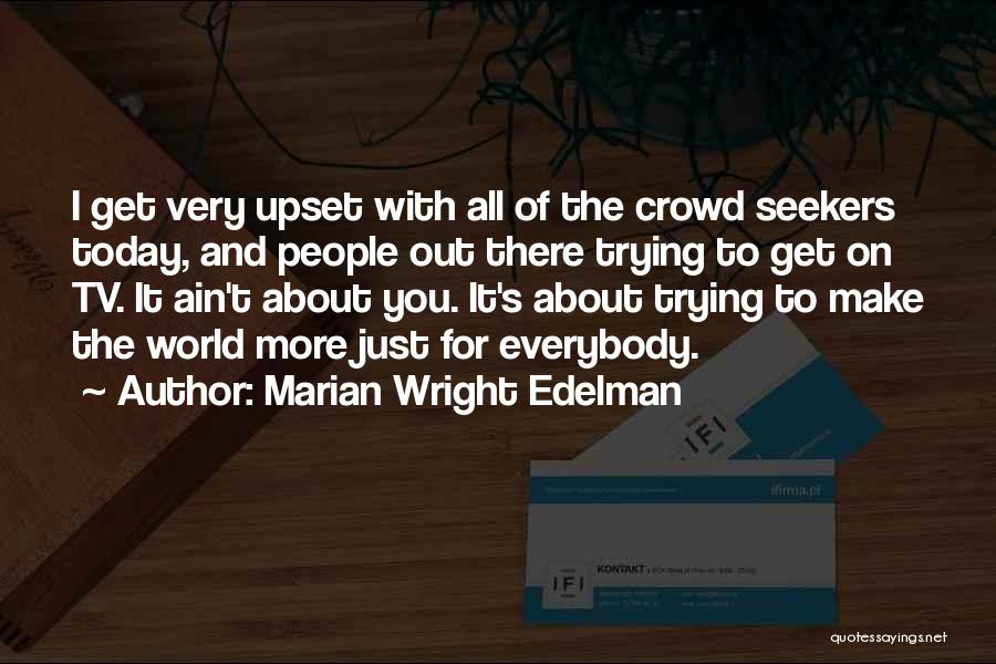 Self Seekers Quotes By Marian Wright Edelman