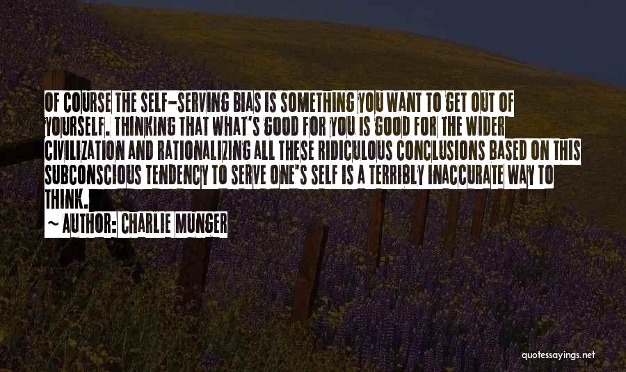 Self Serve Quotes By Charlie Munger