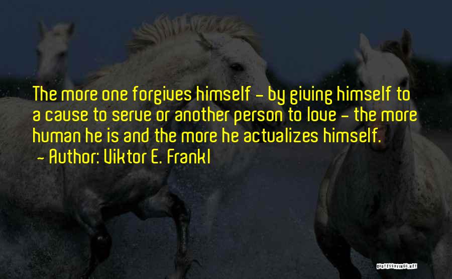 Self Serve Quotes By Viktor E. Frankl