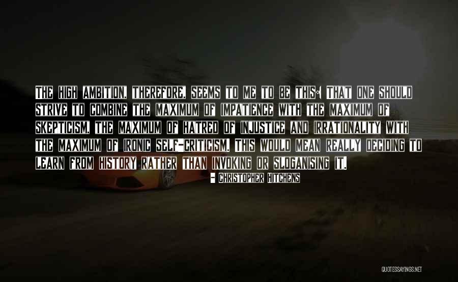 Self Skepticism Quotes By Christopher Hitchens Self Skepticism Quotes By Christopher Hitchens