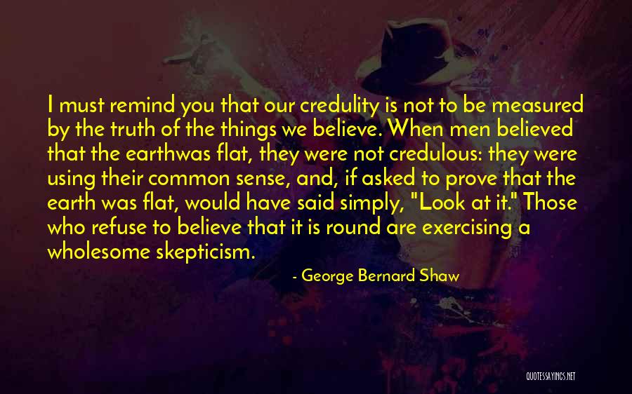 Self Skepticism Quotes By George Bernard Shaw Self Skepticism Quotes By George Bernard Shaw