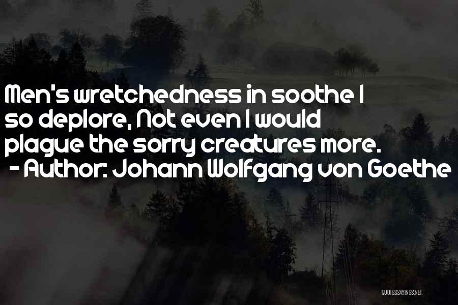 Self Soothe Quotes By Johann Wolfgang Von Goethe