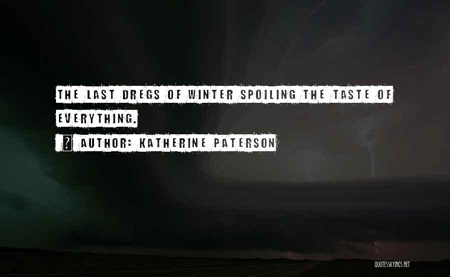 Self Spoiling Quotes By Katherine Paterson
