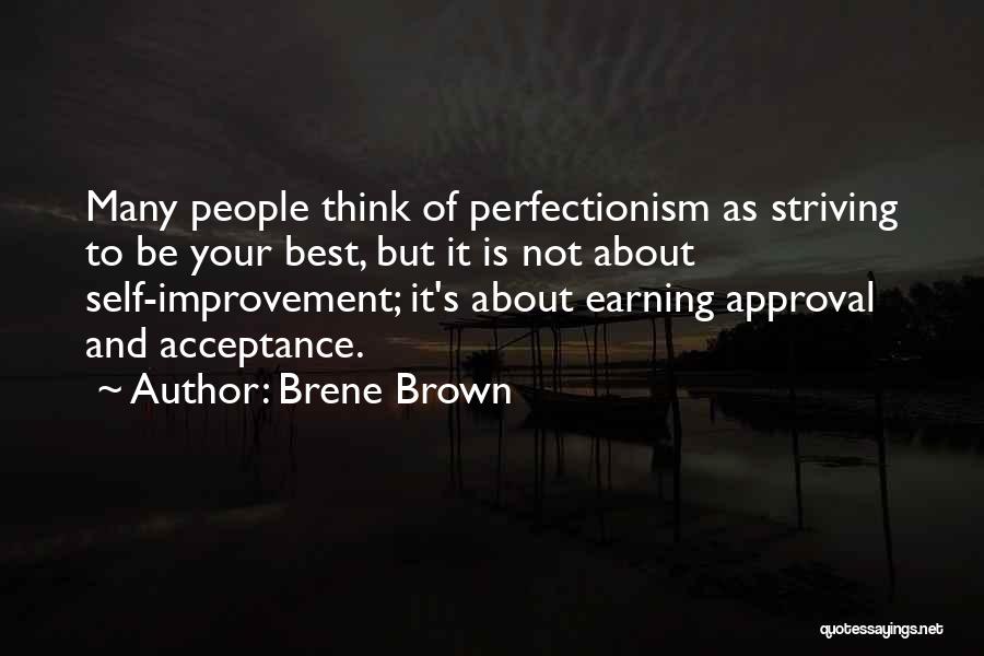 Self Striving Quotes By Brene Brown