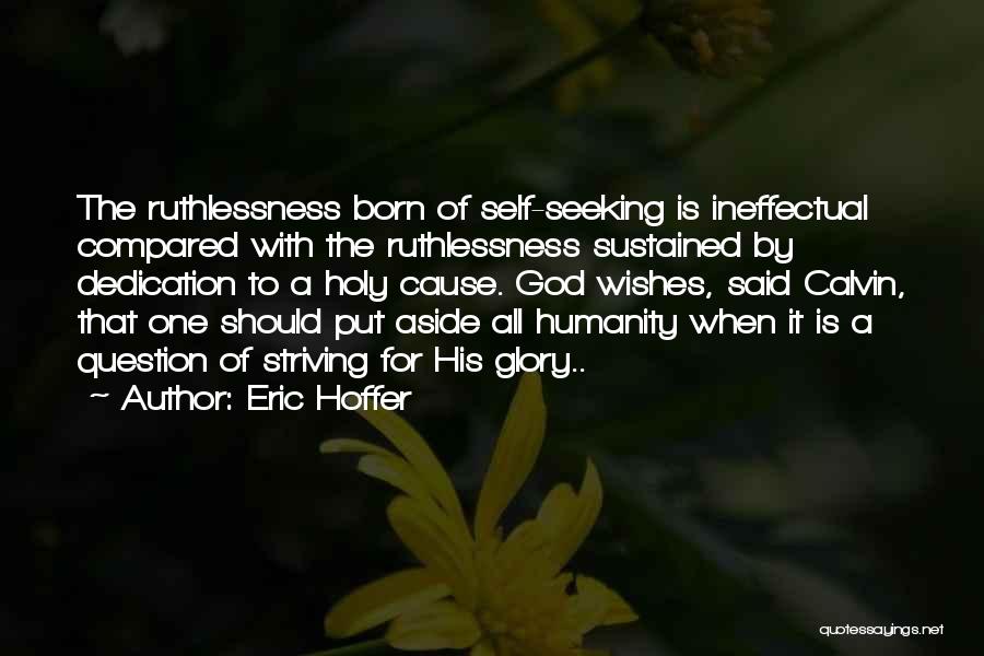 Self Striving Quotes By Eric Hoffer